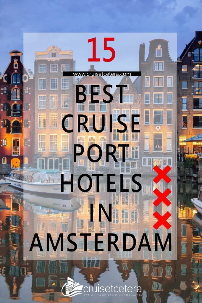 15 best luxury cruise port hotels in Amsterdam
