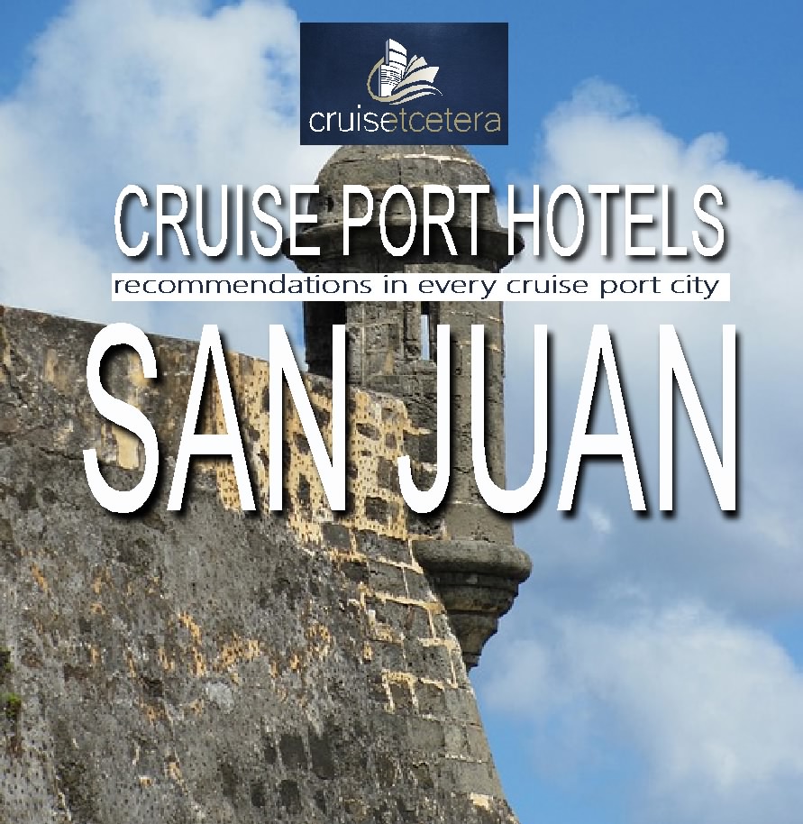 SAN JUAN - THE BEST CRUISE PORT HOTELS IN SAN JUAN