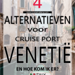 Alternatieven voor Cruise Port Venetië - en hoe kom ik er?